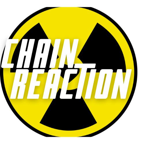 Chain Reaction